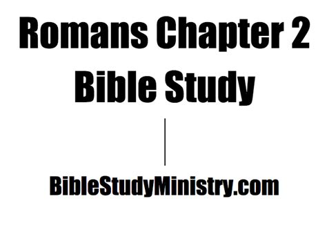 Romans Chapter 2 Bible Study Bible Study Ministry