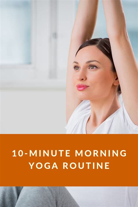 Ten Minute Morning Yoga Routines Morning Yoga Routine Morning Yoga