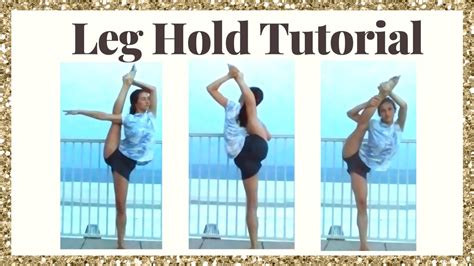How To Do A Leg Hold And How To Improve It A Fast And Easy Tutorial Youtube