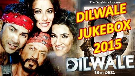 Dilwale 2015 Full Album Bollywood Jukebox Youtube