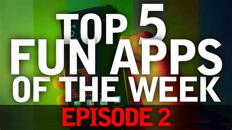 Ep 2 Top 5 Fun Android Apps Of The Week Games Apps And More Youtube