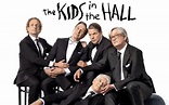 The Kids in the Hall: Return of the 'Comedy Punks'