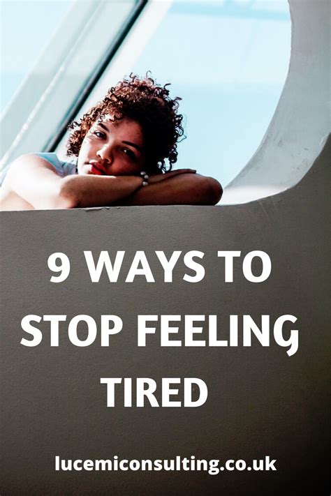 How To Stop Feeling Tired All The Time Lucemi Consulting Feel Tired I Feel Tired How To