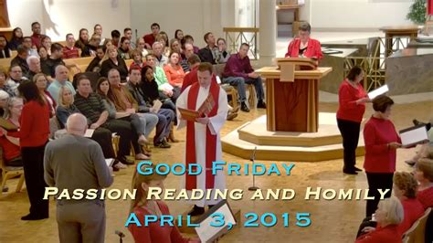 04 03 15 Good Friday Passion Reading And Homily Youtube