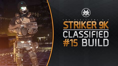 The Division Striker K Classified Build Youtube