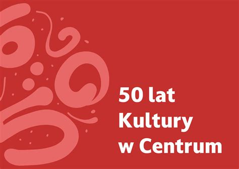 50 Lat Kultury W Centrum Gala Jubileuszowa Nasz Tarnow