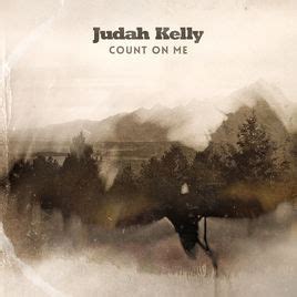 Posted on october 4, 2016. Judah Kelly - Count On Me Lyrics | Genius Lyrics