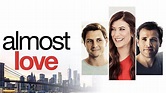 Watch Almost Love Online | 2019 Movie | Yidio