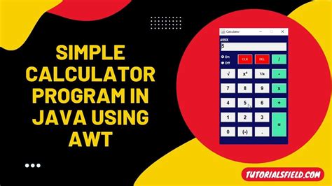 Simple Calculator Program In Java Using Awt Source Code Tutorials Field