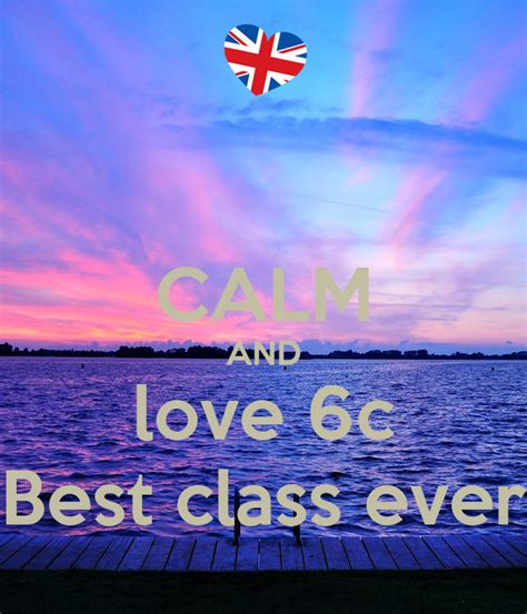 Calm And Love 6c Best Class Ever Poster Lisa Keep Calm O Matic