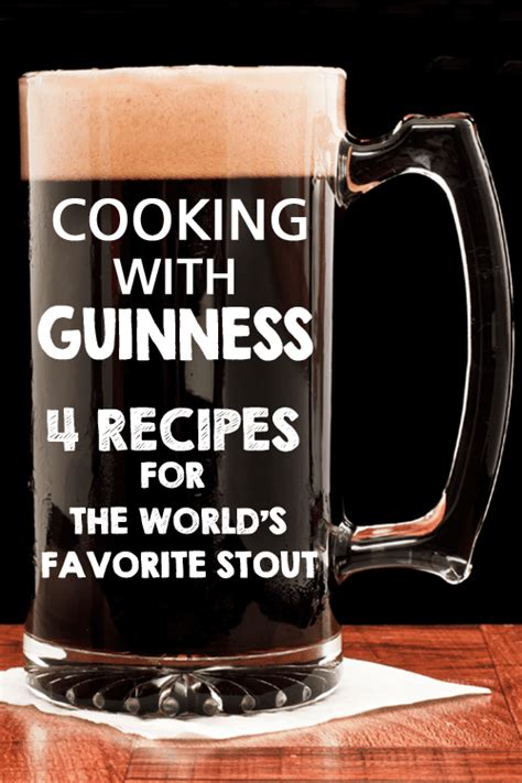 Cooking With Guinness 4 Recipes Made With Stout Foodal Recipe