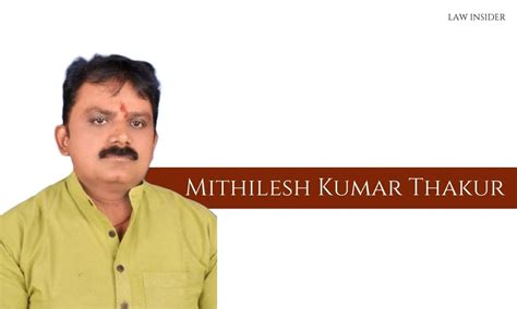 Mithilesh Kumar Thakur Law Insider India