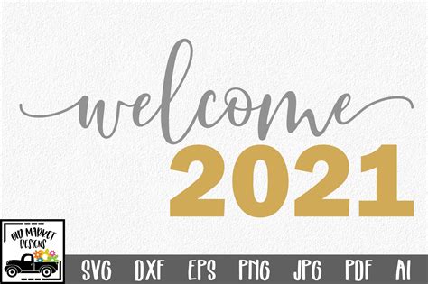 Welcome 2021 Svg Cut File New Years Svg Dxf Eps Png  168791