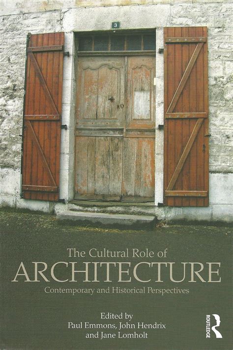 The Cultural Role Of Architecture John Shannon Hendrix Archinect