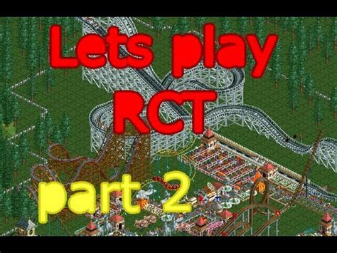 Let S Play Roller Coaster Tycoon Episode More Roller Coasters Youtube