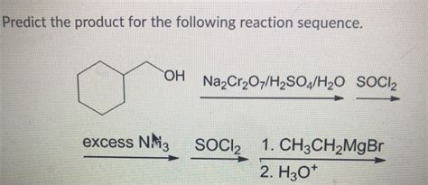 Solved Predict The Product For The Following Reaction