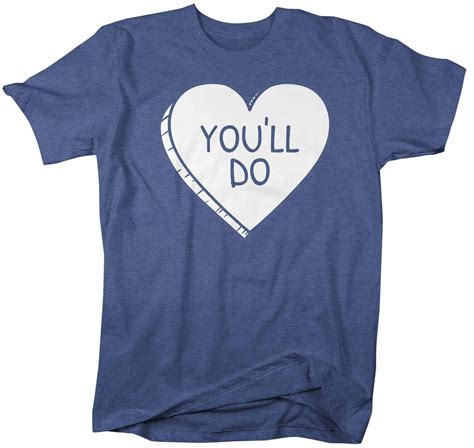 Mens Funny Valentines Day Shirt Youll Do Shirt Heart T Shirt Fun Valentine Shirt Valentines