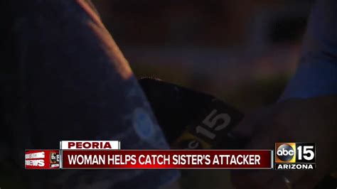 Sister Helps Woman Attacked By Sex Assault Suspect In Peoria