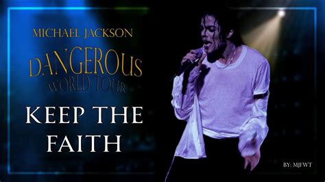 Keep The Faith Dangerous World Tour Fanmade Michael Jackson YouTube