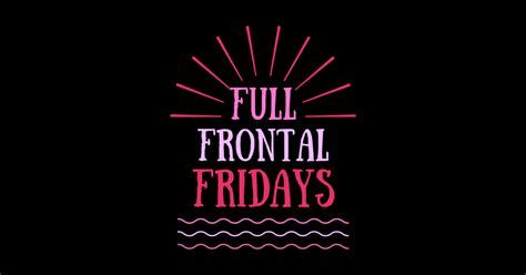 Full Frontal Fridays Go Help Yourself Sticker Teepublic