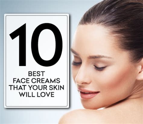 10 Best Face Creams For All Skin Types Review Rating And Verdict