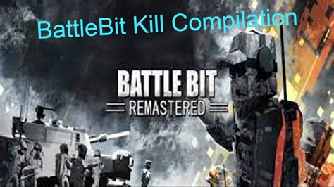 Battlebit Remastered Kill Compilation Road To Prestige Part Youtube