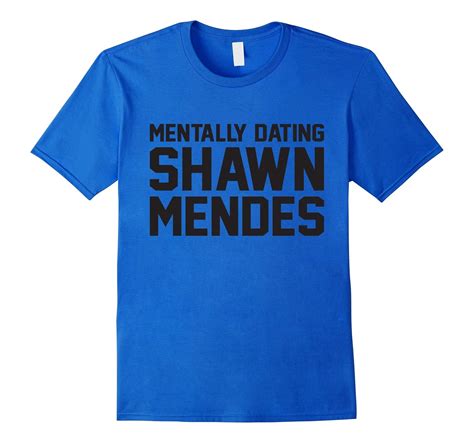 Mentally Dating Shawn Mendes Funny T Shirt Art Artvinatee