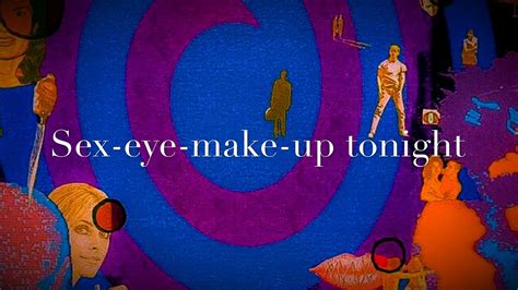 The Glove Sex Eye Make Up Lyrics On Screen 📺 Youtube