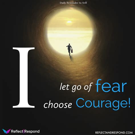 Affirmation I Let Go Of Fear And Choose Courage Reflectandrespond