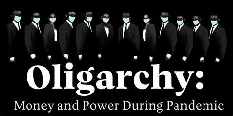 Oligarchy—how Covid 19 And The Worlds Response To It Is Affecting The