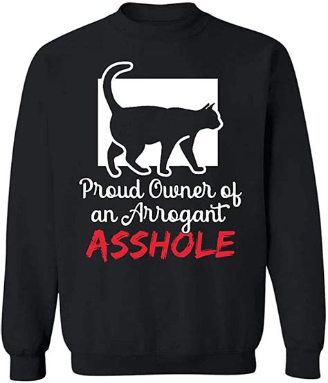 Azsteel Proud Owner Of An Arrogant Asshole Cat Lovers Sweatshirt Uk Clothing