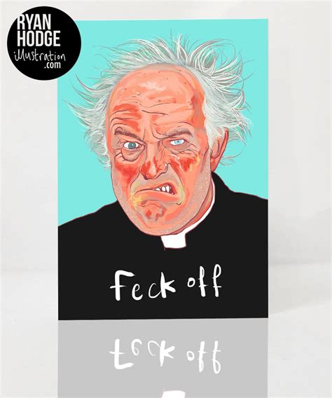 Father Jack Hackett A6 Greeting Card Feck Off Father Ted Etsy