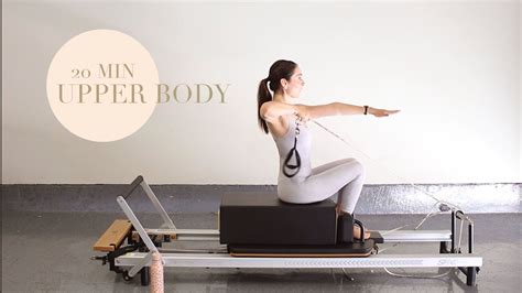 Min Upper Body Reformer Pilates Workout Youtube