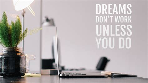 Dreams Dont Work Unless You Do Hd Motivational Wallpapers