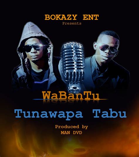 New Audio Wabantu Tunawapa Tabu Download Dj Mwanga