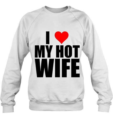 I Love My Hot Wife Love Moms Red Heart Wife Funny Husband