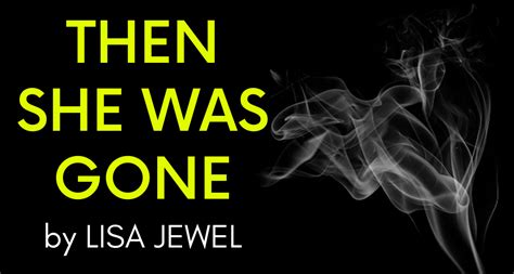Then She Was Gone By Lisa Jewell A Psychological Thriller