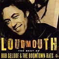 Bob Geldof - Loudmouth: The Best of Bob Geldof & The Boomtown Rats ...
