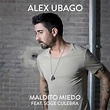 Alex Ubago publica el single ‘Maldito miedo’ junto a Soge Culebra ...