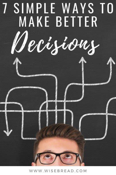 7 Simple Ways To Make Better Decisions