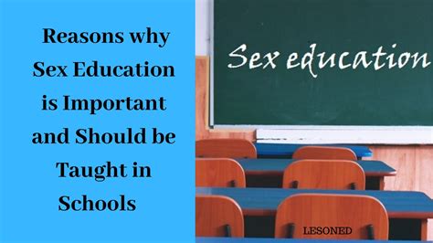 Reasons Why Sex Education Is Important And Should Be Taught In Schools Lesoned
