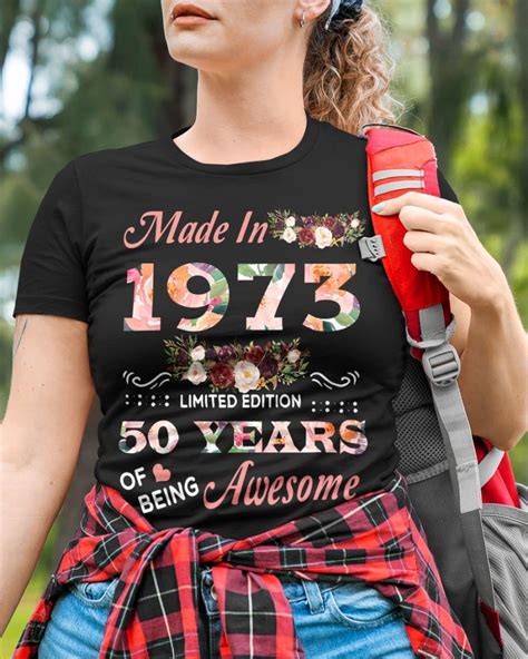 made in 1973 limited edition 50 years of being awesome flowers fridaystuff