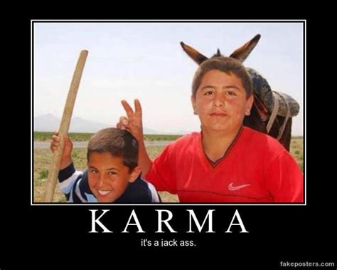 Karma Demotivational Posters Know Your Meme