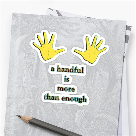 A Handful Is More Than Enough Stickers By Vampvamp Redbubble