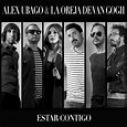 Estar contigo (feat. La Oreja de Van Gogh) - song and lyrics by Alex ...