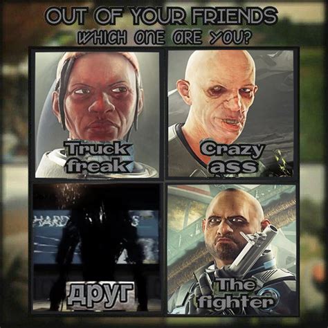 Out Of Your Friends Which One Are You Rprey