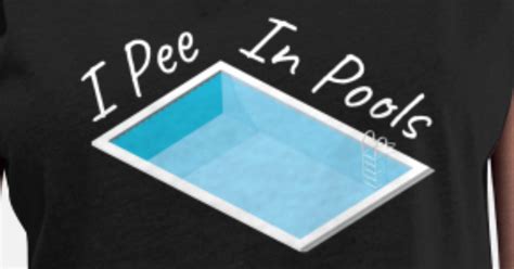 I Pee In Pools Funny Swimming Summer T Water Womens Rolled Sleeve T Shirt Spreadshirt