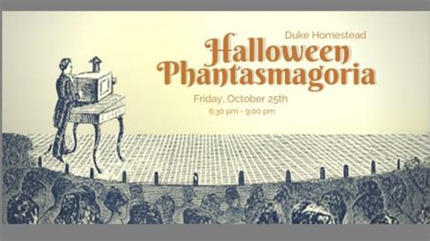 Halloween Phantasmagoria Returns To Durham Historic Site On Oct 25