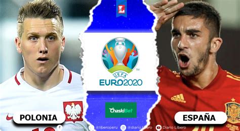 Dónde ver en directo online holanda vs. España vs Polonia en vivo: horarios, tv y dónde ver Eurocopa 2021