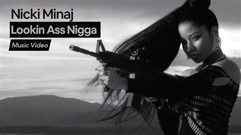 Nicki Minaj Lookin Ass Nigga Official Music Video Explicit Youtube